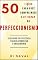 Livro 50 Lições para você compreender e se livrar do PERFECCIONISMO: O segredo da excelência é saber aproveitar o crescimento