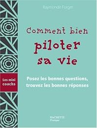 Comment bien piloter sa vie