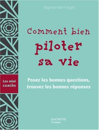 Comment bien piloter sa vie