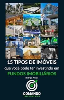 Livro 15 Tipos de Imóveis que Você Pode Ter Investindo em Fundos Imobiliários