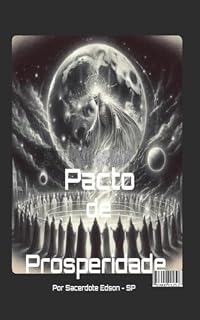 Livro PACTO DE PROSPERIDADE: OPORTUNIDADE DE FAZER UM PACTO NA SUA PROPRIA CASA
