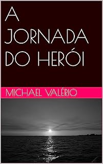 Livro A JORNADA DO HERÓI (FLORESCENDO EM VERSOS)