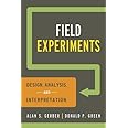 Field Experiments: Design, Analysis, and Interpretation