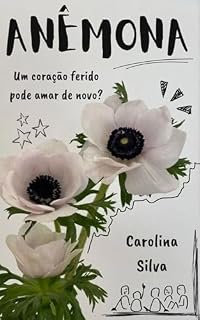 Livro ANÊMONA: Um coração ferido pode amar de novo?