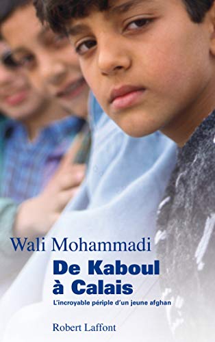 De Kaboul à Calais (French Edition) by Wali MOHAMMADI