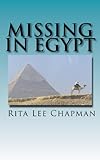 Front cover for the book Missing in Egypt by Rita Lee Chapman