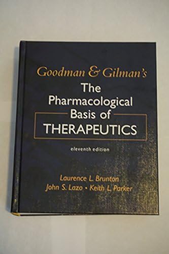 Goodman and Gilman's The Pharmacological Basis of Therapeutics