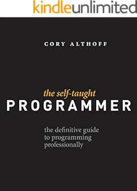 The Self-Taught Programmer: The Definitive Guide to Programming Professionally