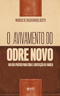 Livro O avivamento do odre novo: Um guia prático para cura e libertação da família