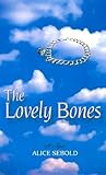 The Lovely Bones: A Novel by Alice Sebold (2002-10-02)