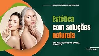 Livro Estética Com Soluções Naturais: Óleos Essenciais Linha Professional: usando óleos essenciais na estética