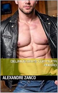Livro DELÍRIOS GAY’S: Com Muita Paixão