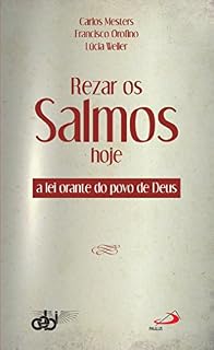 Rezar os Salmos hoje: a lei orante do povo de Deus