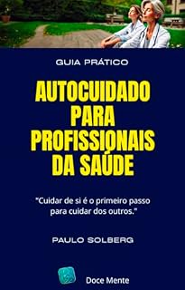 Livro AUTOCUIDADO PARA PROFISSIONAIS DE SAÚDE: Planejamento de Autocuidado