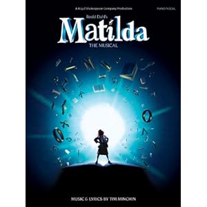 Tim Minchin: Roald Dahl’s Matilda – The Musical: The Musical: Piano / Vocal