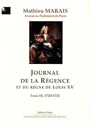 Journal de la régence et du règne de Louis XV