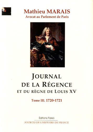 Journal de la régence et du règne de Louis XV