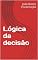 Livro Lógica da decisão