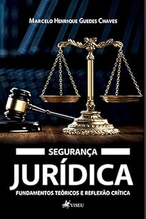 Livro Segurança Jurídica: Fundamentos Teóricos e Reflexão Crítica