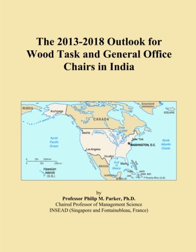 The 2013-2018 Outlook for Wood Task and General Office Chairs in India