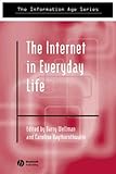 The Internet in Everyday Life (Information Age Series), , 0631235078