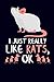 I Just Really Like Rats, OK: Rat Journal Notebook by Eve Emelia