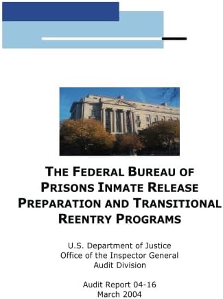 The Federal Bureau of Prisons Inmate Release Preparation and Transititional Reentry Programs