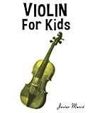 Violin for Kids: Christmas Carols, Classical Music, Nursery Rhymes, Traditional & Folk Songs! by Javier Marcó