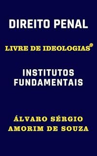 Livro Direito Penal Livre de Ideologias: Institutos Fundamentais