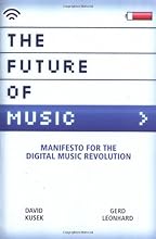 The Future of Music: Manifesto for the Digital Music Revolution (Berklee Press)