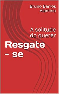 Livro Resgate - se: A solitude do querer (pulsares da alma Livro 1)
