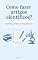 Livro Como fazer artigos científicos?: Manual prático, completo e didático para escrever artigos científicos conforme os padrões da ciência