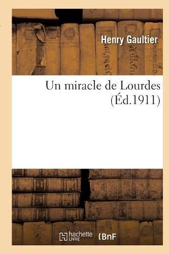 Télécharger Un Miracle De Lourdes De Gaultier H Pdf Pisagalta - 