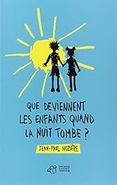 Que deviennent les enfants quand la nuit tombe ?
