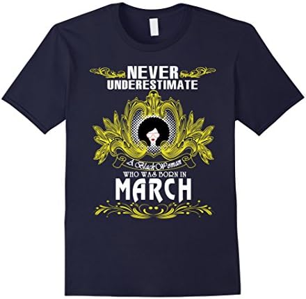 Men's Never Underestimate A Black Women Born In March T-shirt Large Navy