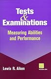 Tests and Examinations: Measuring Abilities and Performance