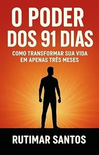 Livro O Poder dos 91 Dias: Mude Tudo Em Três Meses