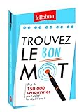 Trouvez le Bon Mot: Edition 2017 (Les Dictionnaires Thematiques) (French Edition) by 