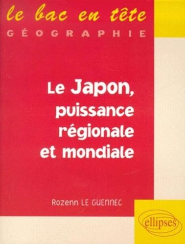 Le  Japon, puissance régionale et mondiale