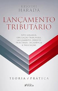 Livro Lançamento tributário: fato gerador, obrigação tributária, lançamento, crédito tributário, decadência e prescrição - 1 ed - 2019.