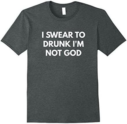 Men's I Swear to Drunk I'm not God t-shirt XL Dark Heather