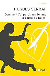 Comment j'ai perdu ma femme à cause du tai chi