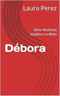 Livro Débora : Série: Mulheres Espelhos na Bíblia (Série -Mulheres Espelhos na Bíblia)