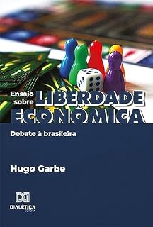 Livro Ensaio sobre liberdade econômica: debate à brasileira