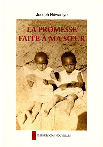 La promesse faite à ma soeur by Joseph Ndwaniye