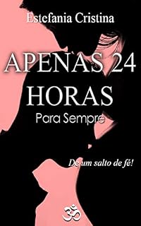 Livro APENAS 24 HORAS: PARA SEMPRE