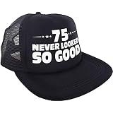 75 Never Looked So Good Hat - Happy 75th Birthday Party Supplies, Ideas and Decorations - Funny Birthday Black