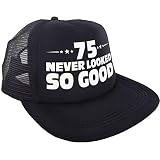 "75 Never Looked So Good" Hat - Happy 75th Birthday Party Supplies, Ideas and Decorations - Funny Birthday