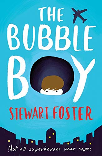 The Bubble Boy: Amazon.co.uk: Foster, Stewart: 9781471145407: Books
