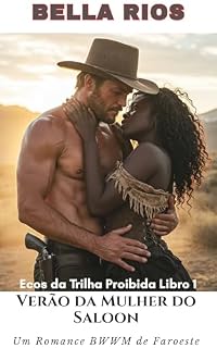 Livro Verão da Mulher do Saloon (Portuguese Edition): Um Romance BWWM de Faroeste (Echoes From the Forbidden Trail: BWWM Romance in the Old West)